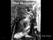 Prezentācija 'Thor Heyerdahl', 1.