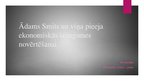 Prezentācija 'Ādams Smits un viņa pieeja izaugsmes novērtēšanai', 1.