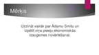 Prezentācija 'Ādams Smits un viņa pieeja izaugsmes novērtēšanai', 2.
