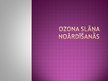 Prezentācija 'Ozona slāņa noārdīšanās', 1.