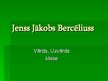 Prezentācija 'Jenss Jākobs Bercēliuss', 1.