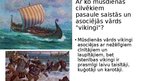 Prezentācija 'Vikingu tēls vēstures avotos un mūsdienās ', 3.