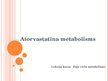 Prezentācija 'Atorvastatīna metabolisms', 1.
