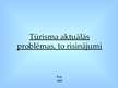 Prezentācija 'Tūrisma aktuālās problēmas, to risinājumi', 1.