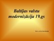 Prezentācija 'Baltijas valstu modernizācija 19.gadsimtā', 1.