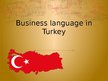 Prezentācija 'Business Language in Turkey', 1.