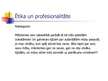 Prezentācija 'Ētika un profesionalitāte', 6.