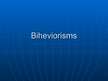Prezentācija 'Biheiviorisms', 1.