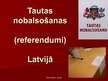 Prezentācija 'Tautas nobalsošanas (referendumi) Latvijā', 1.