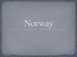 Prezentācija 'My Trip to Norway', 1.