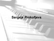 Prezentācija 'Sergejs Prokofjevs. Biogrāfija un interesanti dzīves fakti', 1.