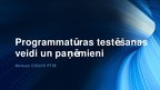 Prezentācija 'Programmatūras testēšanas veidi un paņēmieni', 1.