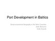 Prezentācija 'Port Development in Baltic', 1.