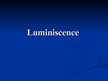 Prezentācija 'Luminiscence', 1.