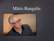Prezentācija 'Māris Rungulis', 1.