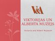 Prezentācija 'Viktorijas un Alberta muzejs', 1.