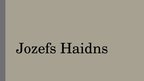 Prezentācija 'Jozefs Haidns, viņa mūzika', 1.