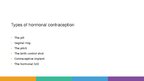 Prezentācija 'The Long-Term Effects of Using Hormonal Contraception on Female Body and Health', 3.
