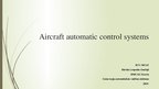 Prezentācija 'Aircraft Automatic Control Systems', 1.