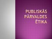 Eseja 'Ētika publiskajā pārvaldē', 9.