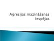 Prezentācija 'Agresijas mazināšanas iespējas', 1.