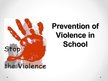 Prezentācija 'Prevention of Violence in School', 1.
