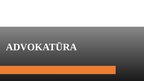 Prezentācija 'Advokatūra', 1.
