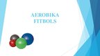 Prezentācija 'Aerobika ar bumbu. Fitbols', 1.