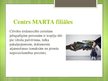 Prezentācija 'Centrs MARTA', 7.