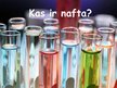 Prezentācija 'Nafta', 2.