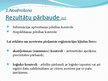 Prezentācija 'Statistiskā novērošana, datu izvietošana tabulās un grafiskā attēlošana. Rezultā', 4.