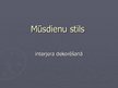 Prezentācija 'Mūsdienu stils interjera dekorēšanā', 1.