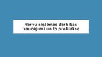 Prezentācija 'Nervu sistēmas darbības traucējumi un to profilakse', 1.