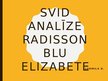 Prezentācija 'SVID analīze viesnīcai "Radisson Blu Elizabete"', 1.