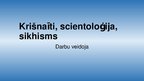 Prezentācija 'Krišnaīti, scientoloģija un sikhisms', 1.