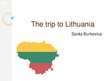 Prezentācija 'The Trip to Lithuania', 1.