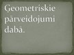 Prezentācija 'Ģeometriskie pārveidojumi dabā', 1.