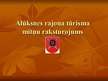 Prezentācija 'Alūksnes rajona tūrisma mītņu raksturojums', 1.