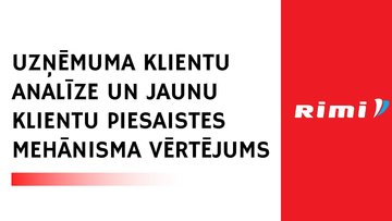 Prezentācija 'Uzņēmuma klientu analīze un jaunu klientu piesaistes mehānisma vērtējums', 1.