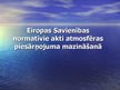 Prezentācija 'Eiropas Savienības normatīvie akti atmosfēras piesārņojuma mazināšanā', 1.