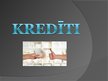 Prezentācija 'Kredīti', 1.