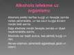 Prezentācija 'Alkohola un smēķēšanas ietekme uz organismu', 4.