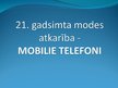 Prezentācija '21.gadsimta modes atkarība - mobilie telefoni', 1.