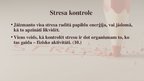 Prezentācija 'Psihoemocionālo stresu ietekme uz cilvēka organismu un fiziskās slodzes nozīme t', 13.