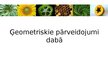 Prezentācija 'Ģeometriskie pārveidojumi dabā', 1.