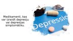 Prezentācija 'Medikamenti, kas var izraisīt depresiju vai depresijas simptomātiku', 1.