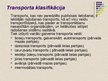 Prezentācija 'Transporta pakalpojumu nozares attīstība Latvijā 21.gadsimtā', 7.