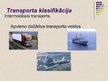 Prezentācija 'Transporta pakalpojumu nozares attīstība Latvijā 21.gadsimtā', 13.