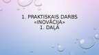 Prezentācija 'Praktiskais darbs «Inovācija»', 1.