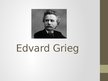 Prezentācija 'Edvard Grieg', 1.